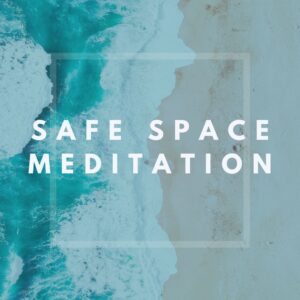 Safe Space Meditation